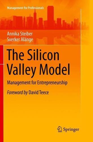 The Silicon Valley Model : Management for Entrepreneurship