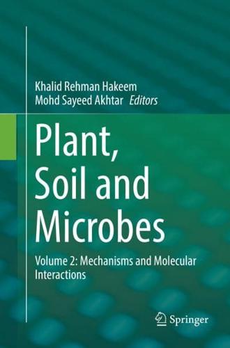 Plant, Soil and Microbes : Volume 2: Mechanisms and Molecular Interactions