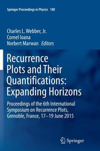 Recurrence Plots and Their Quantifications: Expanding Horizons : Proceedings of the 6th International Symposium on Recurrence Plots, Grenoble, France, 17-19 June 2015