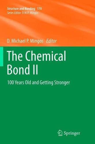 The Chemical Bond II : 100 Years Old and Getting Stronger