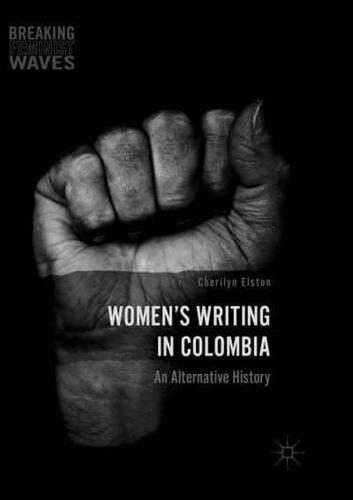 Women's Writing in Colombia : An Alternative History