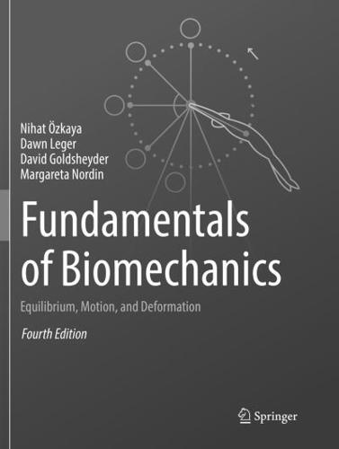 Fundamentals of Biomechanics : Equilibrium, Motion, and Deformation