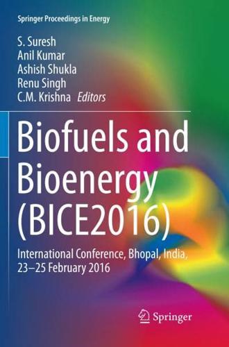 Biofuels and Bioenergy (BICE2016) : International Conference, Bhopal, India, 23-25 February 2016