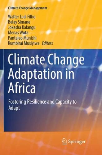 Climate Change Adaptation in Africa : Fostering Resilience and Capacity to Adapt