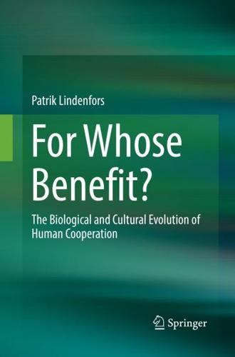 For Whose Benefit? : The Biological and Cultural Evolution of Human Cooperation