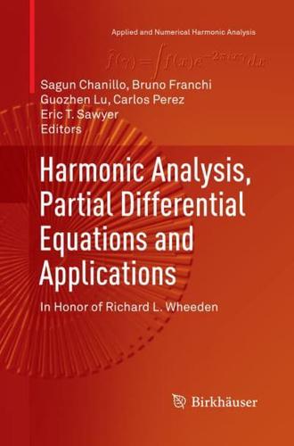 Harmonic Analysis, Partial Differential Equations and Applications : In Honor of Richard L. Wheeden