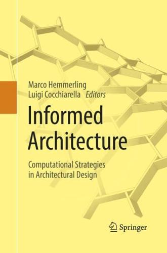 Informed Architecture : Computational Strategies in Architectural Design