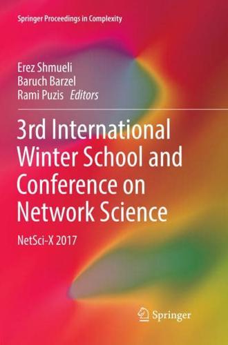 3rd International Winter School and Conference on Network Science : NetSci-X 2017