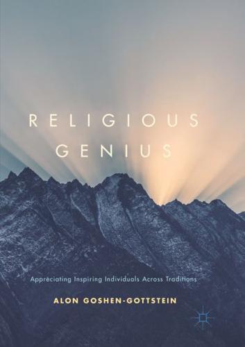 Religious Genius : Appreciating Inspiring Individuals Across Traditions
