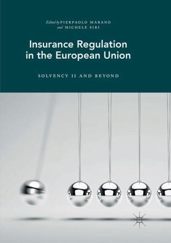 Insurance Regulation in the European Union : Solvency II and Beyond