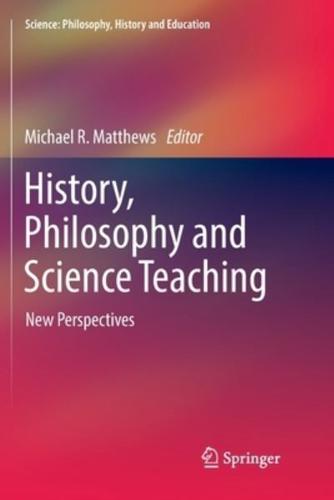 History, Philosophy and Science Teaching : New Perspectives