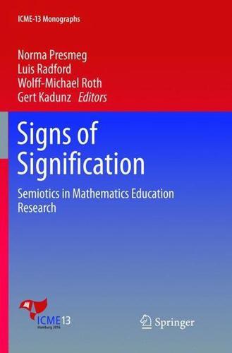 Signs of Signification : Semiotics in Mathematics Education Research
