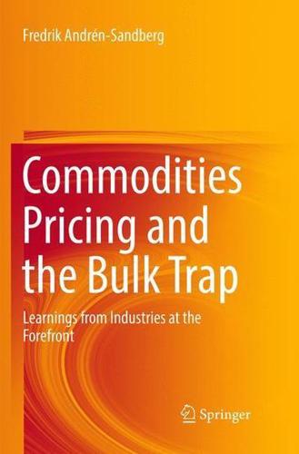 Commodities Pricing and the Bulk Trap : Learnings from Industries at the Forefront
