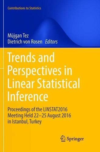Trends and Perspectives in Linear Statistical Inference : LinStat, Istanbul, August 2016