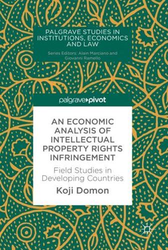 An Economic Analysis of Intellectual Property Rights Infringement : Field Studies in Developing Countries