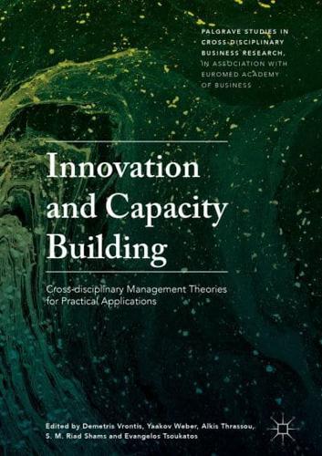 Innovation and Capacity Building : Cross-disciplinary Management Theories for Practical Applications