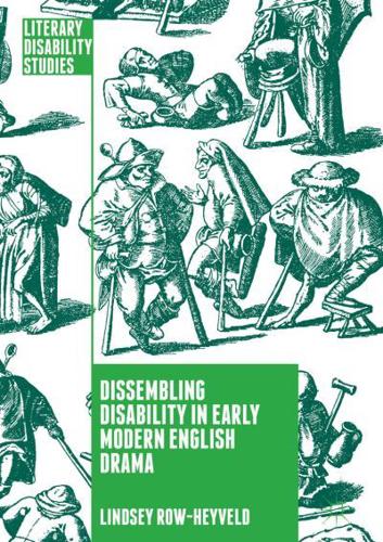 Dissembling Disability in Early Modern English Drama