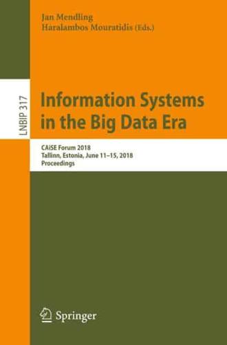 Information Systems in the Big Data Era : CAiSE Forum 2018, Tallinn, Estonia, June 11-15, 2018, Proceedings