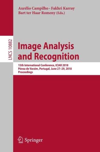 Image Analysis and Recognition : 15th International Conference, ICIAR 2018, Póvoa de Varzim, Portugal, June 27-29, 2018, Proceedings