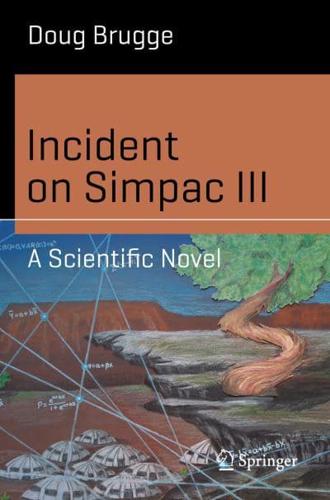 Incident on Simpac III : A Scientific Novel