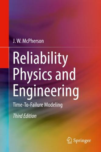 Reliability Physics and Engineering : Time-To-Failure Modeling