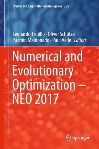 Numerical and Evolutionary Optimization - NEO 2017