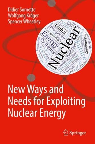 New Ways and Needs for Exploiting Nuclear Energy