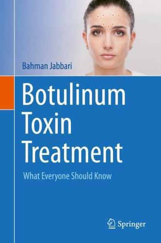 Botulinum Toxin Treatment : What Everyone Should Know