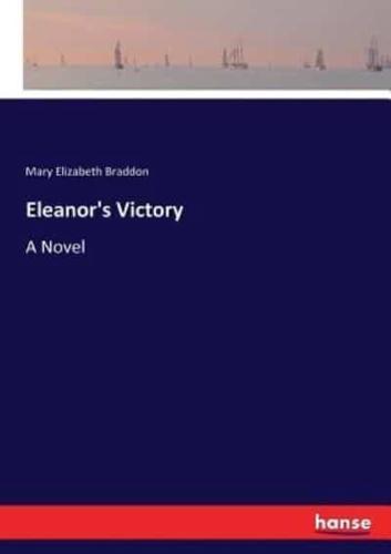 Eleanor's Victory :A Novel