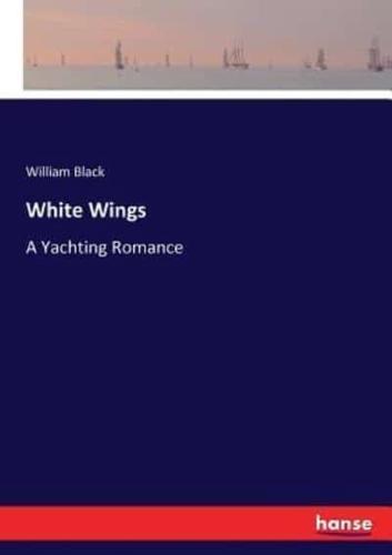 White Wings:A Yachting Romance