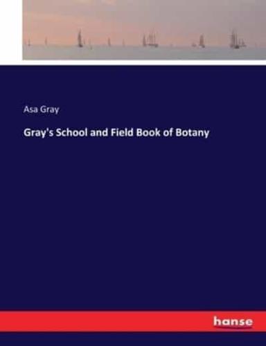 Gray's School and Field Book of Botany