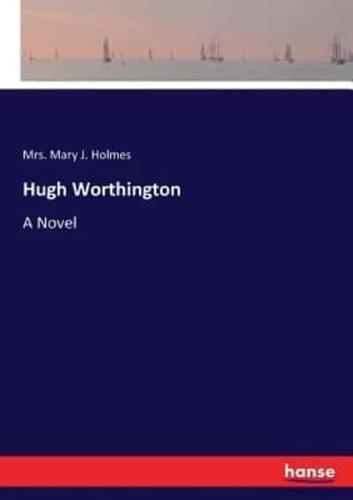 Hugh Worthington:A Novel