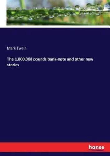 The 1,000,000 pounds bank-note and other new stories