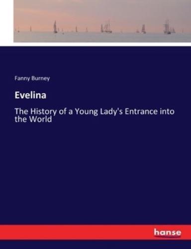 Evelina:The History of a Young Lady's Entrance into the World