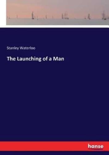 The Launching of a Man