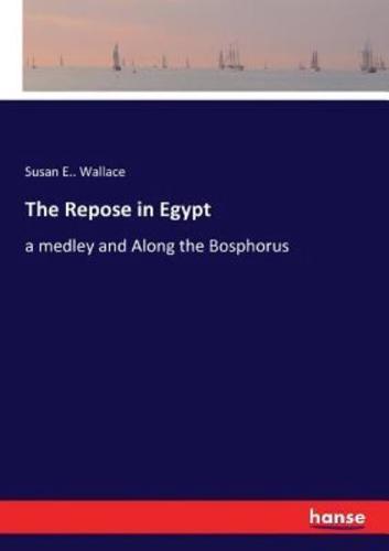 The Repose in Egypt:a medley and Along the Bosphorus