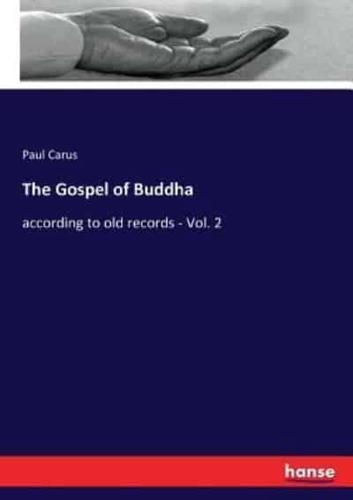 The Gospel of Buddha:according to old records - Vol. 2