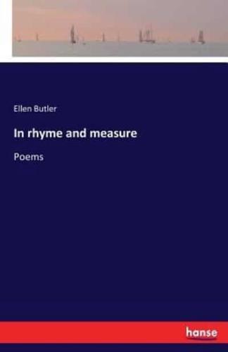 In rhyme and measure:Poems