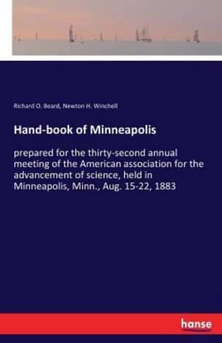 Hand-book of Minneapolis:prepared for the thirty-second annual meeting of the American association for the advancement of science, held in Minneapolis, Minn., Aug. 15-22, 1883