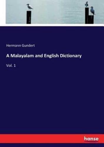 A Malayalam and English Dictionary:Vol. 1