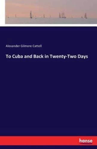 To Cuba and Back in Twenty-Two Days