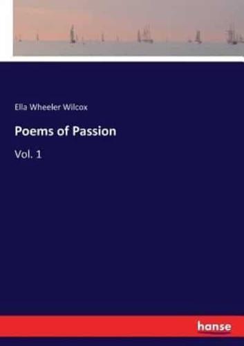 Poems of Passion:Vol. 1
