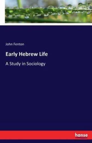 Early Hebrew Life:A Study in Sociology