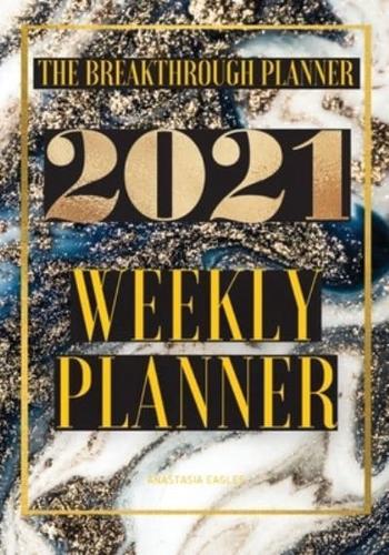 The Breakthrough Planner - 2021 Weekly Planner