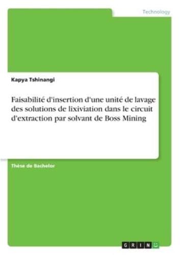 Faisabilité D'insertion D'une Unité De Lavage Des Solutions De Lixiviation Dans Le Circuit D'extraction Par Solvant De Boss Mining