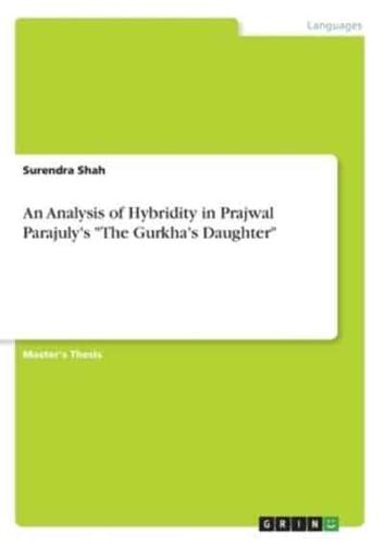 An Analysis of Hybridity in Prajwal Parajuly's The Gurkha's Daughter