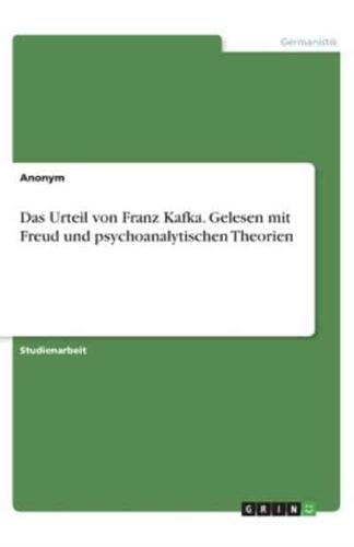 Das Urteil Von Franz Kafka. Gelesen Mit Freud Und Psychoanalytischen Theorien