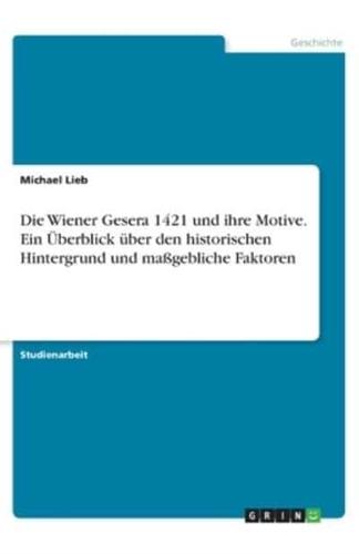 Die Wiener Gesera 1421 Und Ihre Motive. Ein Überblick Über Den Historischen Hintergrund Und Maßgebliche Faktoren