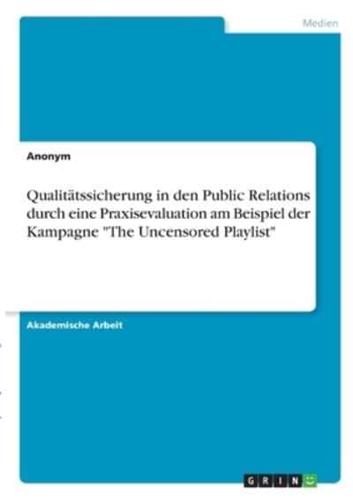 Qualitätssicherung in Den Public Relations Durch Eine Praxisevaluation Am Beispiel Der Kampagne "The Uncensored Playlist"