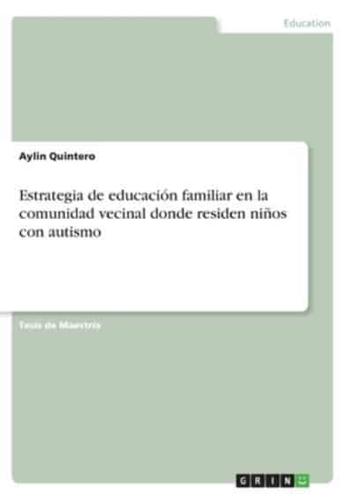 Estrategia De Educación Familiar En La Comunidad Vecinal Donde Residen Niños Con Autismo